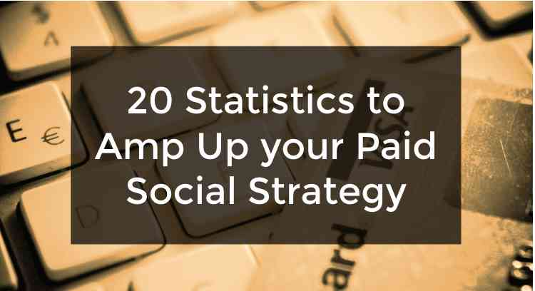20个统计数据来提升你的付费社交策略