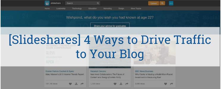 Slideshares] 4 Ways to Drive Traffic to Your Blog