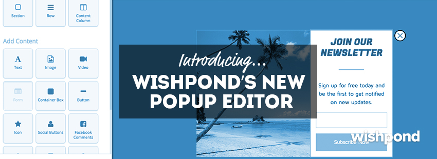 Introducing Wishpond’s New Popup Editor