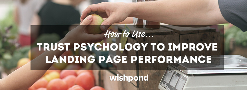 How to Use Trust Psychology to Improve Landing Page Performance