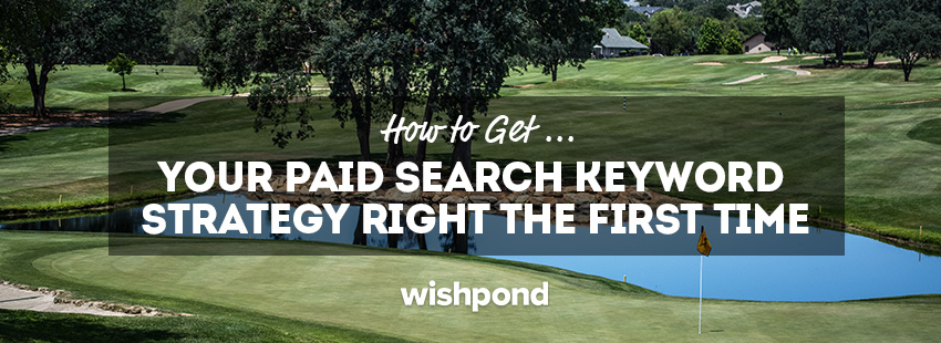 5-Step Guide To Mastering Your Paid Search Keyword Strategy