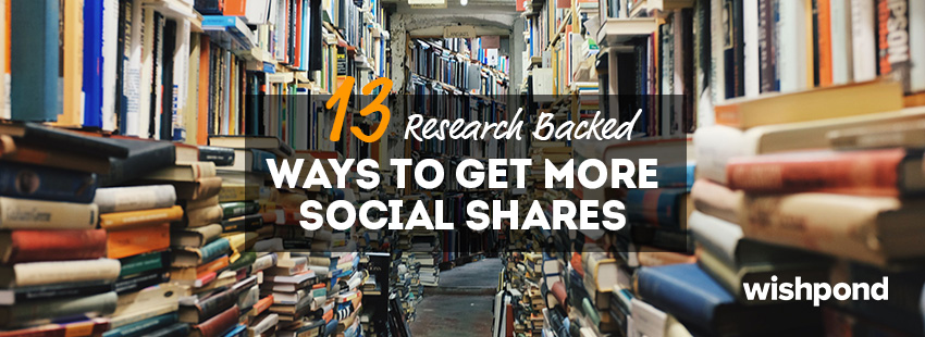 13 Research-Backed Ways to Get More Social Shares