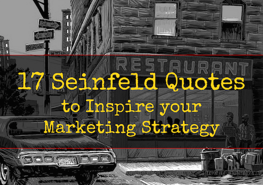 Seinfeld Marketing Quotes